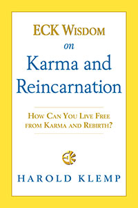ECK Wisdom on Karma and Reincarnation