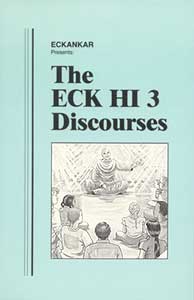 The ECK HI 3 Discourses