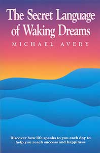 The Secret Language of Waking Dreams