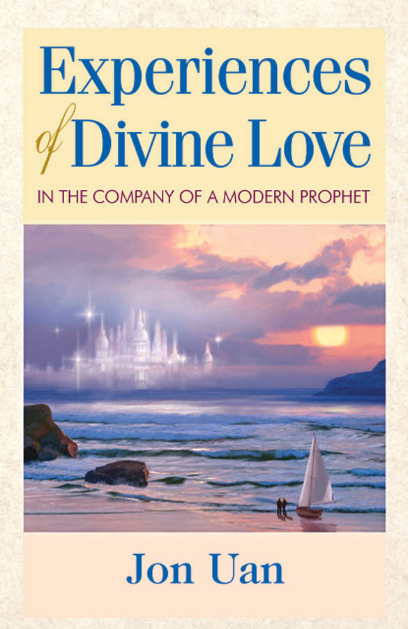 Experiences of Divine Love in the Company of a Modern Prophet