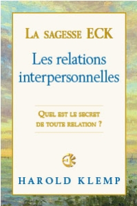 La sagesse ECK : Les relations interpersonnelles