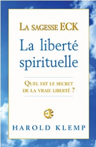 La sagesse ECK : La liberté spirituelle