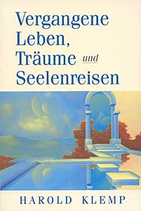 Vergangene Leben, Träume und Seelenreisen