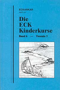 Die ECK-Kinderkurse, Band 6 – Tweenie 3