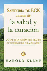 Sabiduría de ECK acerca de la salud y la curación